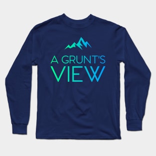 A GRUNT'S VIEW Long Sleeve T-Shirt